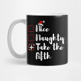 Nice Naughty I Take The Fifth Mug